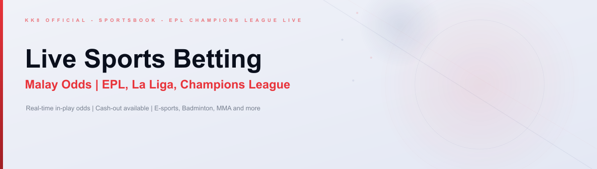 KK8 sportsbook Malaysia Malay odds EPL Champions League live